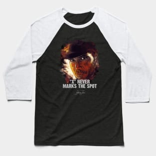X Never Marks The Spot - INDIANA JONES Baseball T-Shirt
